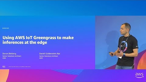 AWS Summit Tel Aviv 2023 - Using AWS IoT Greengrass to make inferences at the edge (DMO305)