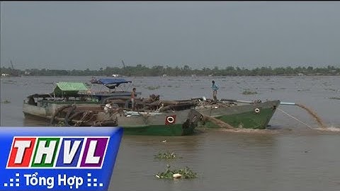 THVL | Công an Vĩnh Long bắt quả tang hai sà lan sắt khai thác cát trái phép