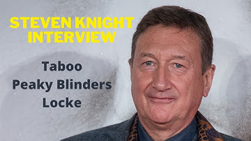 Steven Knight Interview | Creator of Peaky Blinders, See, Taboo