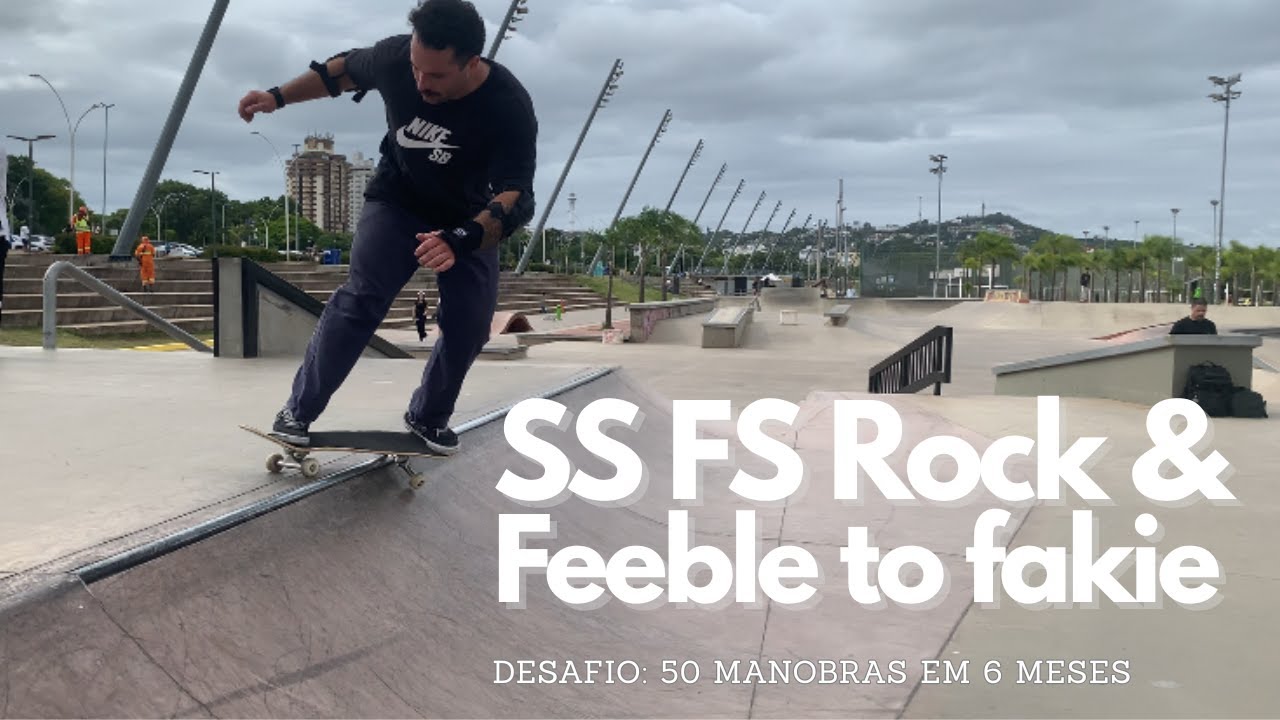 SS FS Rock e Feeble fakie  - Desafio 50 manobras em 6 meses