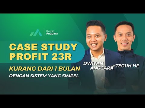 CASE STUDY PROFIT 23R KURANG DARI 1 BULAN DENGAN SISTEM YANG SIMPEL