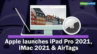 Apple Spring Loaded Event: New iPad Pro, iMac & AirTags Unveiled