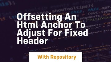 offsetting an html anchor to adjust for fixed header