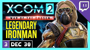 XCOM 2 WotC - Legendary Ironman War of the Chosen Stream part 3