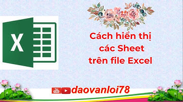 Cách hiển thị - các Sheet - trên file Excel