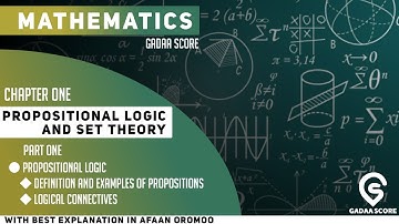 Freshman Mathematics || Propositional Logic and Set Theory in Afaan Oromo  || Chapter One - Part One