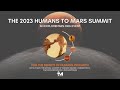 The 2023 humans to mars summit  an exploremarsorg event  day 1