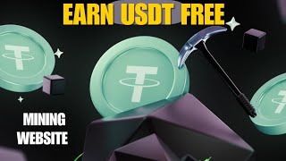 USDT Mining Website 🔥 Earn Free USDT Daily | No Investment | Legit Faucet Mining