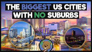 The Biggest US Cities With No Suburbs