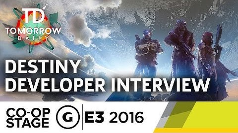 Destiny Developer Interview - E3 2016 GS Co-op Stage