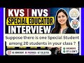 Kvs nvs Special Education Interview | kv and nvs special child educator interview | PD Classes  