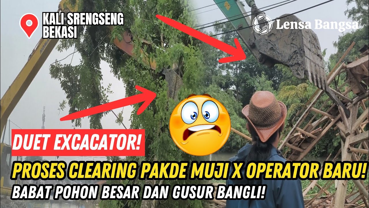DUET EXCAVATOR❗BABAT POHON BESAR DAN GUSUR BANGLI❗PROSES CLEARING KALI SRENGSENG DI TENGAH HUJAN❗