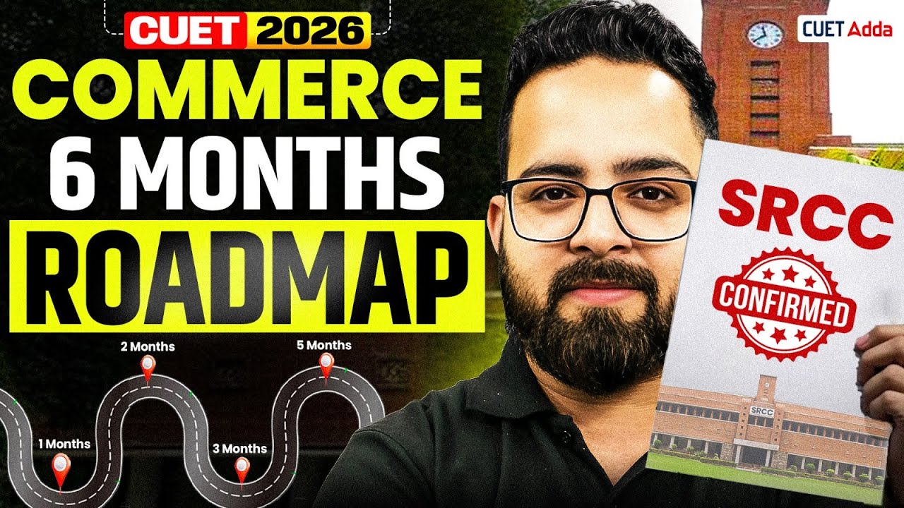 CUET 2026 | 6 Months Roadmap for Commerce Students | SRCC Confirmed 💪 ...