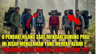 6 PENDAKI HILANG DI GUNUNG PRAU !! INI KISAH MENGERIKAN YANG MEREKA ALAMI !!