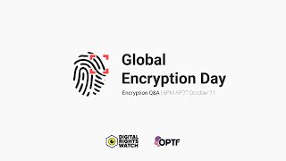 Encryption Q&A - Global Encryption Day with DRW and OPTF