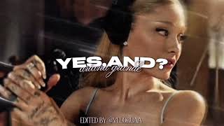Yes,and? Speed Up | Ariana Grande