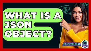 What Is A JSON Object? - Next LVL Programming