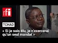 Tchad : « Si je suis élu, je n’exercerai qu’un seul mandat » (l’opposant Pahimi Padacké)