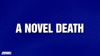 Novel Death | CATEGORY | JEOPARDY!
