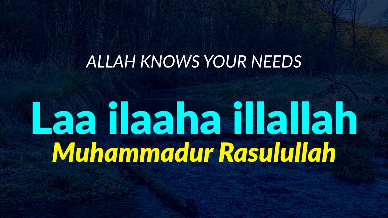 When You Worry About Rizq — Laa Ilaaha Illallah (Allah Knows Your Needs)