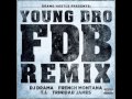 Young Dro -- FDB remix F. DJ Drama, French Montana, T.I., & Trinidad James Official Remix