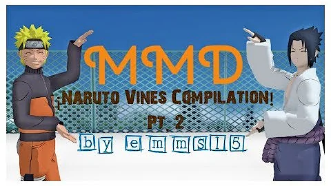 [MMD//Naruto] ¡Vines Compilation! Pt. 2