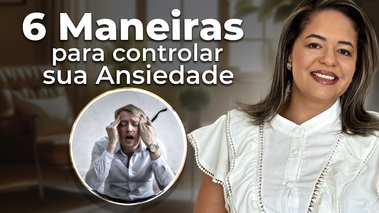 Como controlar a Ansiedade - YouTube