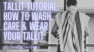 ✡Tutorial: How to Wash, Care & Wear your Tallit (Jewish prayer shawl)