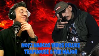 [REACTION] NOYZ NARCOS - TRAPHOUSE & THE MAJOR (VIRUS DELUXE)