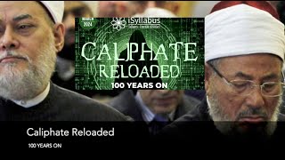 'Caliphate Reloaded - 100 Years On' explained
