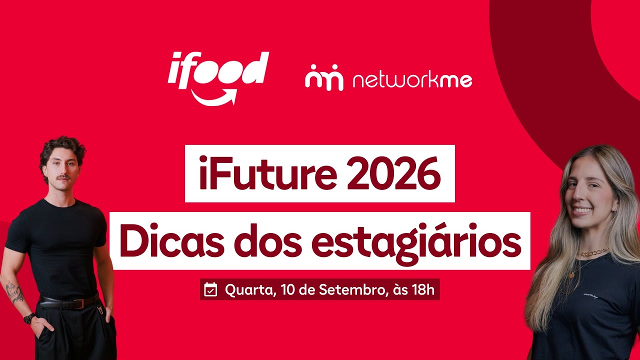 Dicas para ser aprovado no estágio do iFood - iFuture 2026