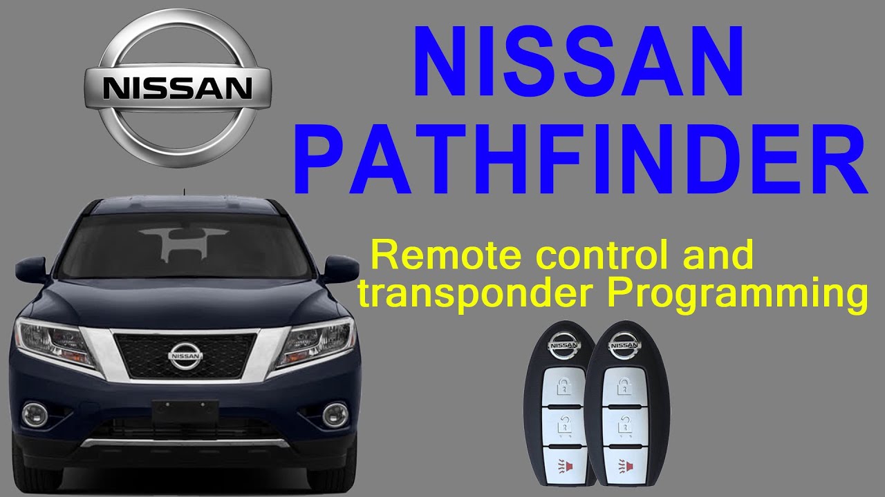 Nissan Pathinder Remote Control and Transponder Programming - YouTube