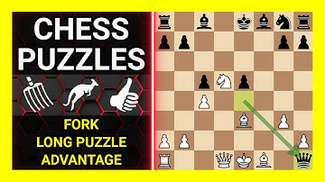 Chess Puzzles to Practice. Themes: Fork, Long puzzle, Advantage. Learn Chess
