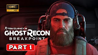 GHOST RECON BREAKPOINT Gameplay Walkthrough Part 1 | Intro