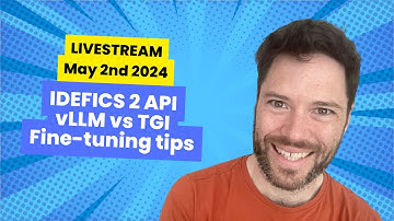 IDEFICS 2 API Endpoint, vLLM vs TGI, and General Fine-tuning tips