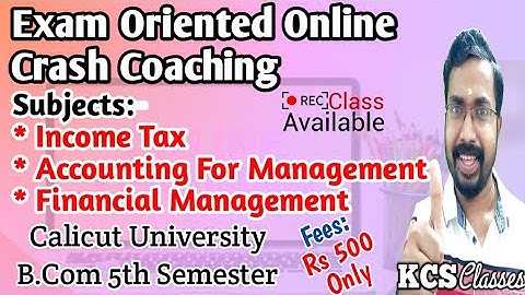 Exam Oriented Online Crash Coaching|Calicut University Bcom/BBA 5th Semester|Income Tax,AFM,FM