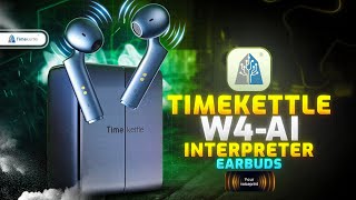 Timekettle W4 Review – For Translating , W4 vs Google Pixel Buds Pro 2 which is your best choice?