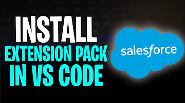 Hoe installeer ik Salesforce Extension Pack in VS Code (2025)?