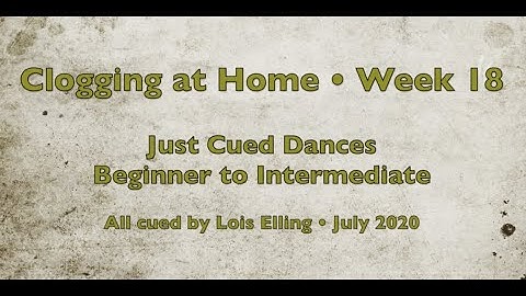 Clogging at Home Week 18 - Cued Dances