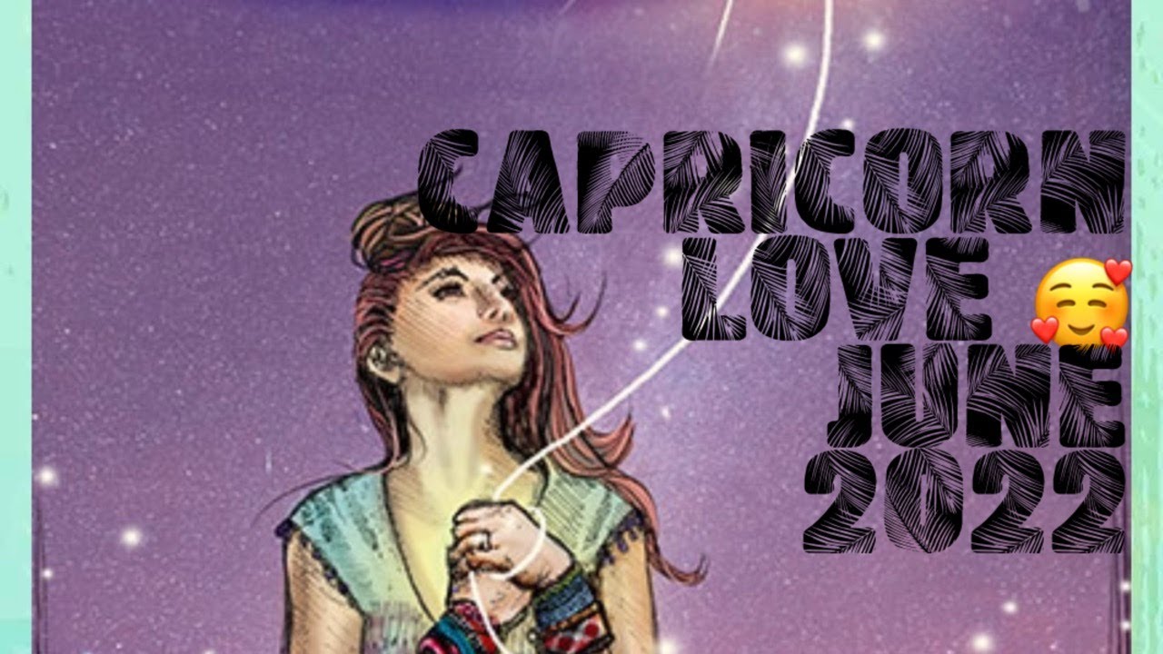 CAPRICORN LOVE JUNE 2022! TAROT READING YouTube