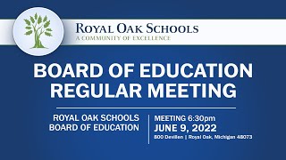 Royal Oak School Board Meeting - June 9, 2022