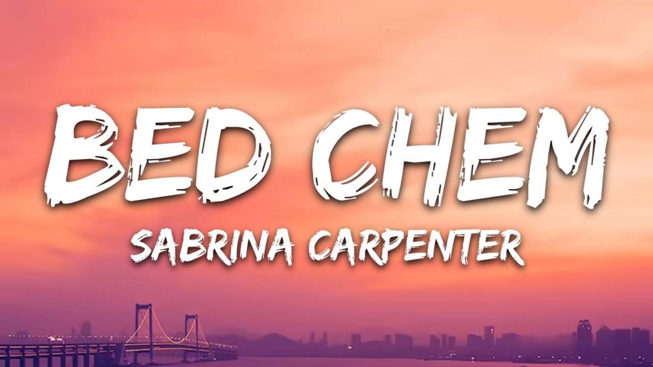 Sabrina Carpenter - Bed Chem (Lyrics)