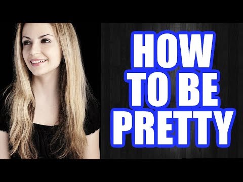 How to Be Pretty: Make Yourself Look Pretty Naturally (BEST TIPS)