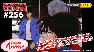 Detective Conan - Ep 256 - The Linked Poetry Incident At Tamatsukuri In Matsue - Part 2 | EngSub