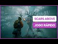 SCARS ABOVE - JOGO RÁPIDO - VALE A PENA JOGAR - NERFANDO