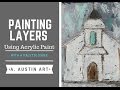 Acrylic Painting Tips: Painting in Layers/ With A Palette Knife