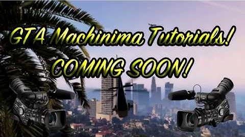 GTA 5 Machinima Tutorials Announcement!
