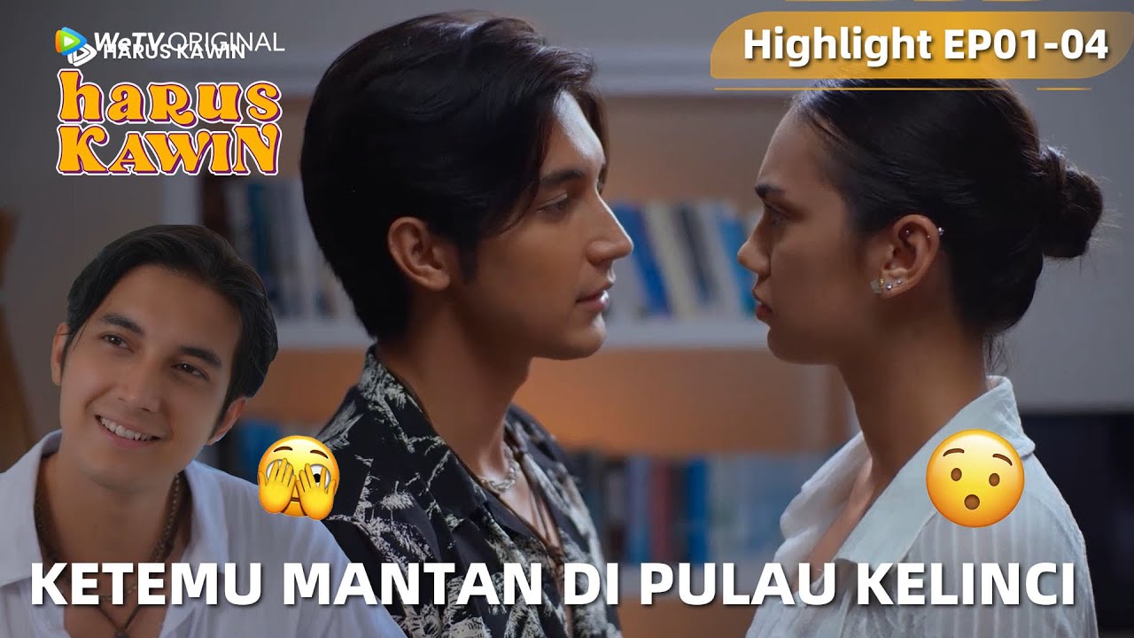 WeTV Original Harus Kawin | Highlight EP01-04 Dipaksa Cepat Nikah Sama Ortu, Yuki Gamon Sama Mantan?