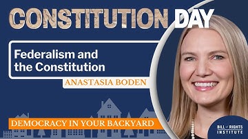 Federalism and the Constitution with Anastasia Boden | Constitution Day Live 2025