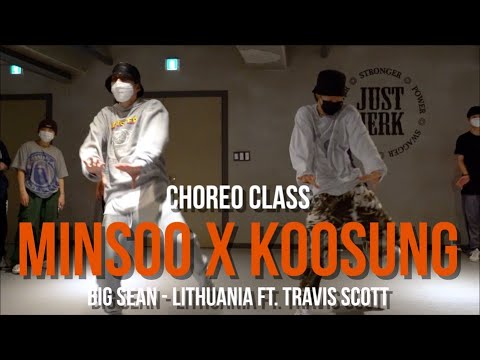 Big Sean - Lithuania ft. Travis Scott | Minsoo x Koosung Class | @JustJerk Dance Academy